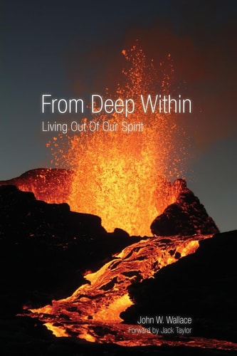 From Deep Within Living Out of Our Spirit