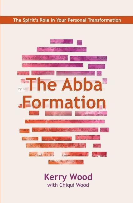 The Abba Formation: The Spirits Role in Your Personal Transformation