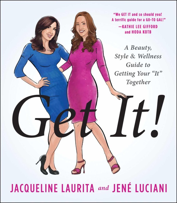 Get It!: A Beauty, Style, and Wellness Guide to Getting Your It Together