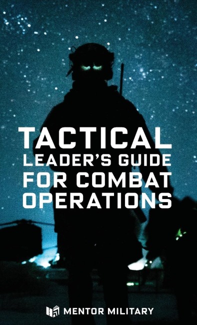 Tactical Leaders Guide for Combat Operations