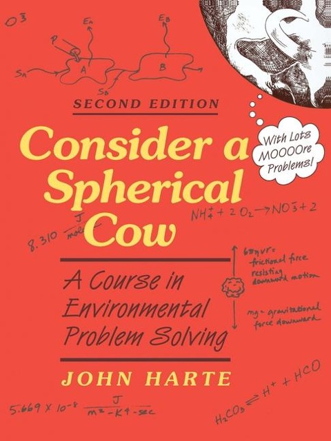 Consider a Spherical Cow, Second Edition: A Course in Environmental Problem Solving