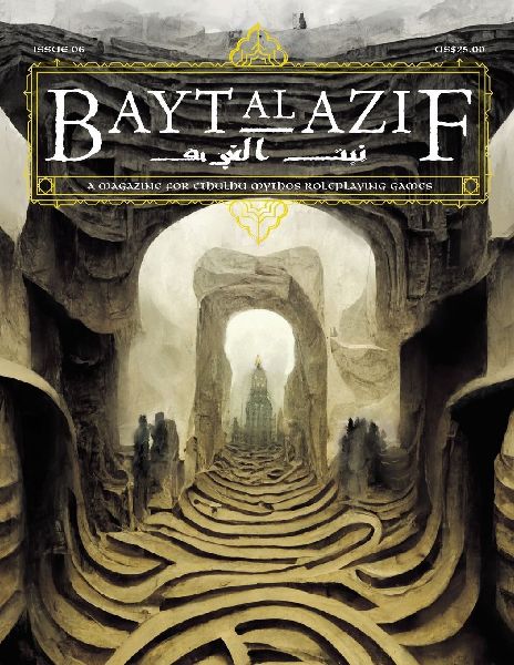 Bayt al Azif #6: A magazine for Cthulhu Mythos roleplaying games