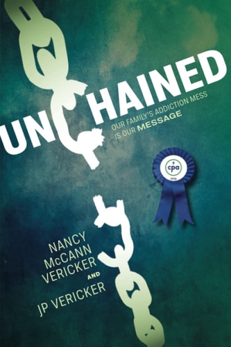 Unchained Our Family's Addiction Mess Is Our Message