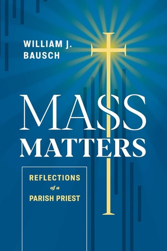 Mass Matters Reflections of a Parish Priest