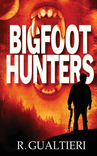 Bigfoot Hunters: A Cryptid Thriller