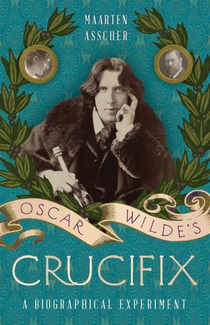Oscar Wildes Crucifix: A Biographical Experiment
