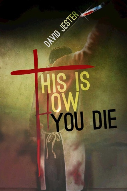 This Is How You Die: A Thriller