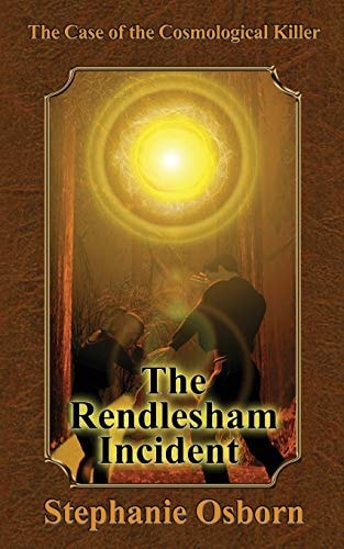 The Case of the Cosmological Killer The Rendlesham Incident