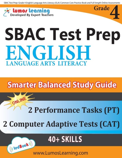 SBAC Test Prep: Grade 4 English Language Arts Literacy (ELA) Common Core Practice Book and Full-length Online Assessments: Smarter Balanced Study Guide