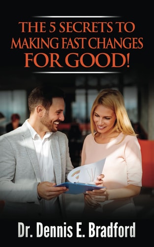 The 5 Secrets to Making Fast Changes for Good!