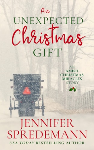 An Unexpected Christmas Gift An Amish Christmas Miracles Story