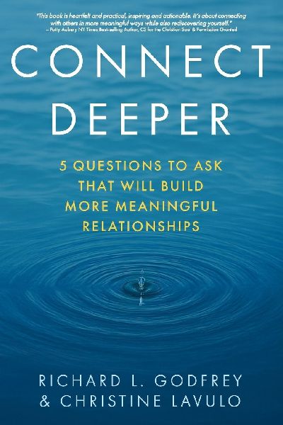 Connect Deeper: 5 Questions to Ask That Will Build More Meaningful Relationships