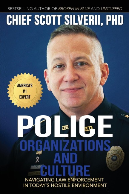Police Organizations and Culture: Navigating Law Enforcement in Todays Hostile Environment