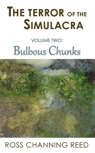The Terror of the Simulacra Volume Two: Bulbous Chunks