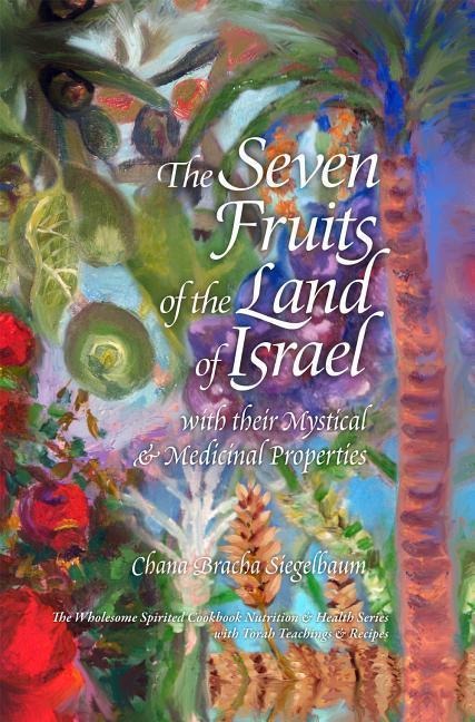 Siegelbaum, C: 7 FRUITS OF THE LAND OF ISRAEL