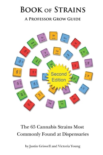 Book of Strains, 2nd Edition The 65 Cannabis Strains Most Commonly Found at Dispensaries