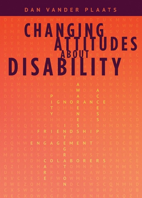 Changing Attitudes About Disability: How to See People with Disabilities as our Co-laborers in Gods Redemption Plan