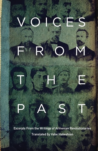 Voices from the Past Excerpts from the Writings of Armenian Revolutionaries