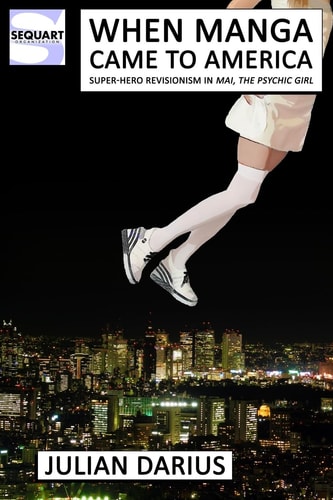 When Manga Came to America Super-Hero Revisionism in Mai, the Psychic Girl
