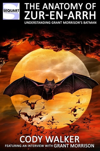 The Anatomy of Zur-En-Arrh Understanding Grant Morrison's Batman