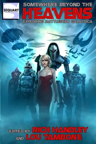 Somewhere Beyond the Heavens Exploring Battlestar Galactica