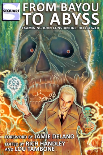 From Bayou to Abyss Examining John Constantine, Hellblazer