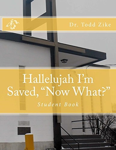 Hallelujah I'm Saved, "Now What?" Student Book