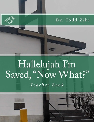 Hallelujah I'm Saved, "Now What?" Teacher Book