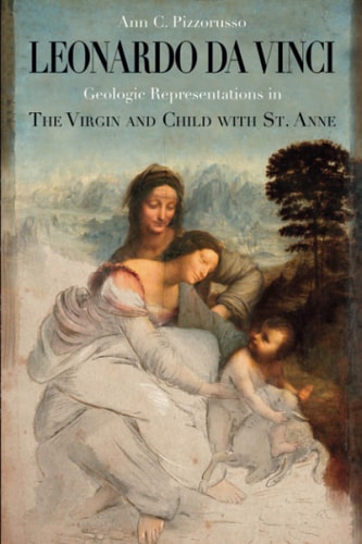 Leonardo Da Vinci Geologic Representations in the Virgin and Child with St. Anne