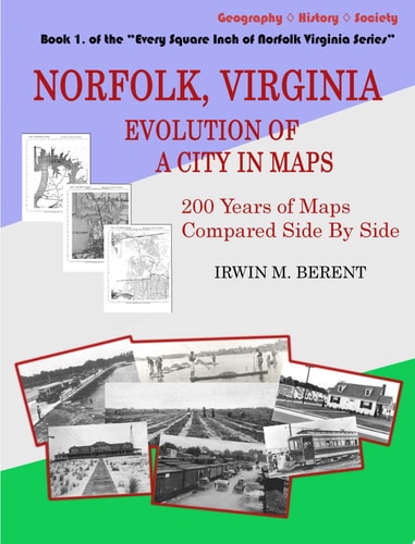 Norfolk, Virginia Evolution of A City In Maps