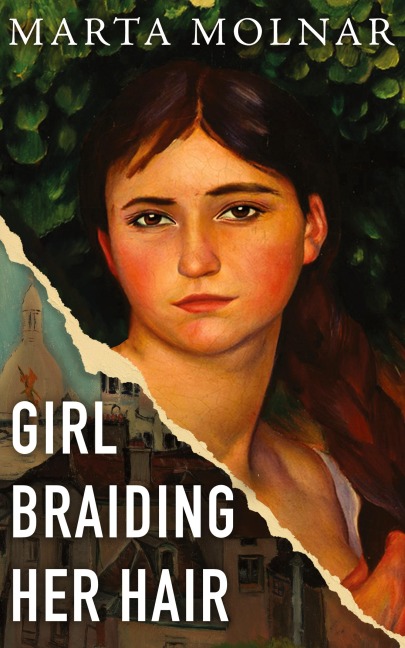 Girl Braiding Her Hair: Inspired by the true story of a revolutionary female artist history forgot