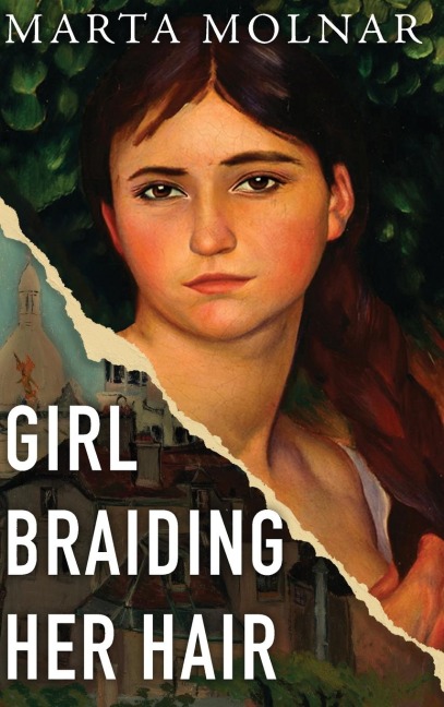 Girl Braiding Her Hair: Inspired by the true story of a revolutionary female artist history forgot