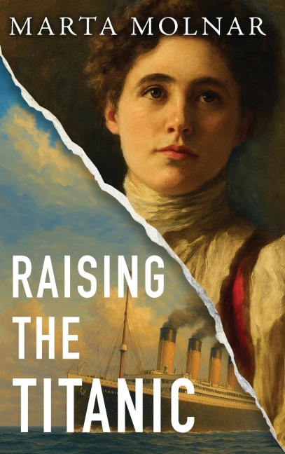 Raising The Titanic: A powerful novel of resilience and hope, inspired by a true story