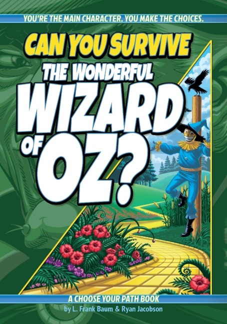 Can You Survive the Wonderful Wizard of Oz?: An Interactive Adventure for Kids Ages 9-13