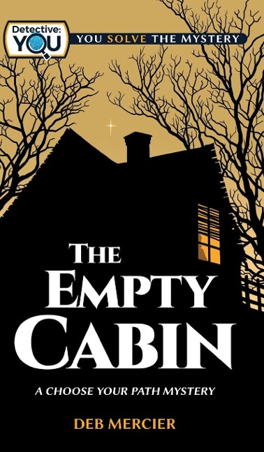 The Empty Cabin: A Choose Your Path Mystery