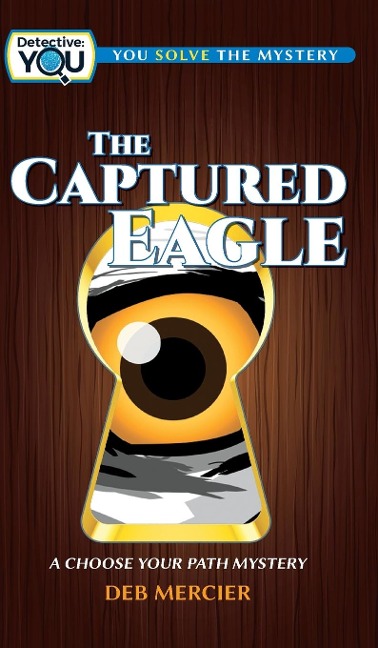 The Captured Eagle: A Choose Your Path Mystery