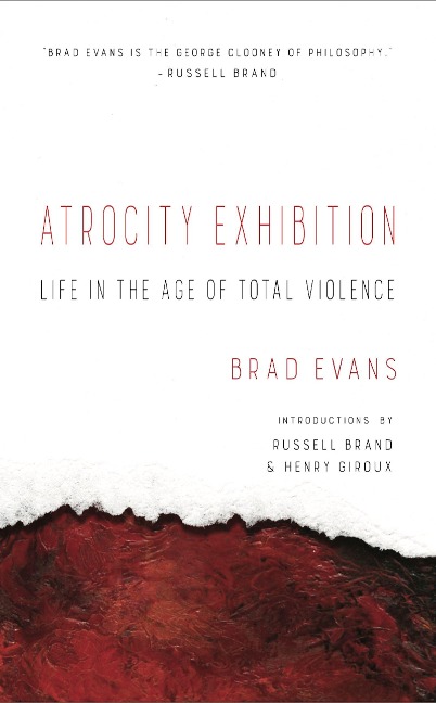 Atrocity Exhibition: Life in the Age of Total Violence