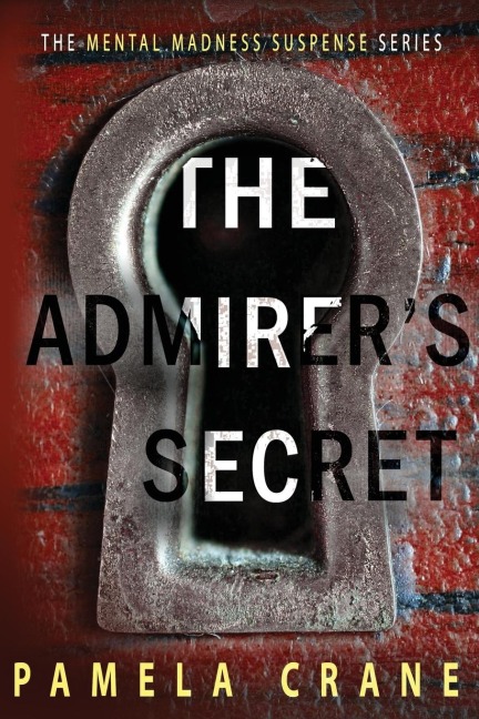 The Admirers Secret: A Psychological Thriller