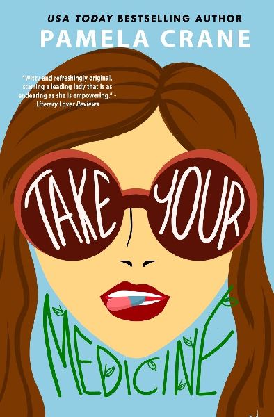 Take Your Medicine: A Humorous Women's Fiction Novel