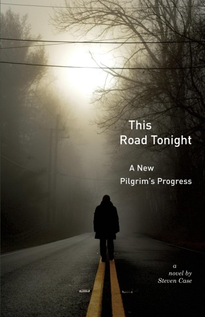 This Road Tonight: A New Pilgrims Progress