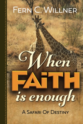 When Faith Is Enough A Safari of Destiny