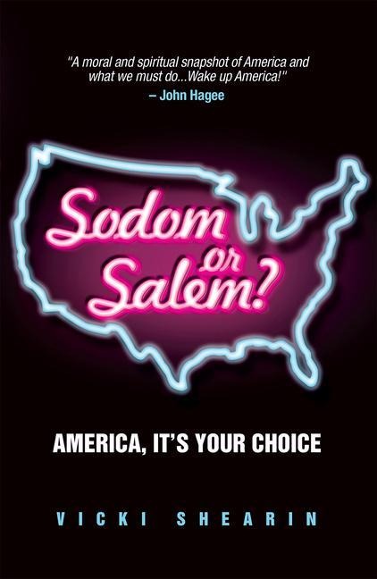 Sodom or Salem?: America, Its Your Choice