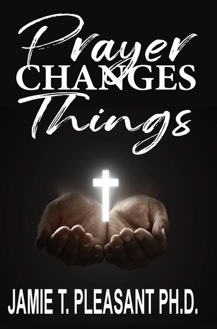 Prayer Changes Things