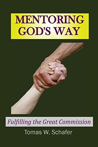 Mentoring God's Way Fulfilling the Great Commission