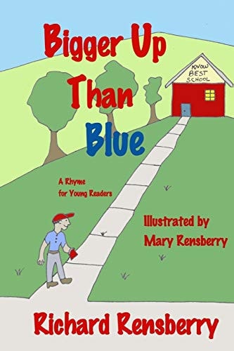 Bigger Up Than Blue A Rhyme for Young Readers