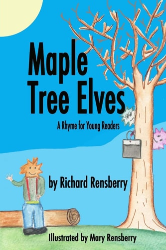 Maple Tree Elves A Rhyme for Young Readers