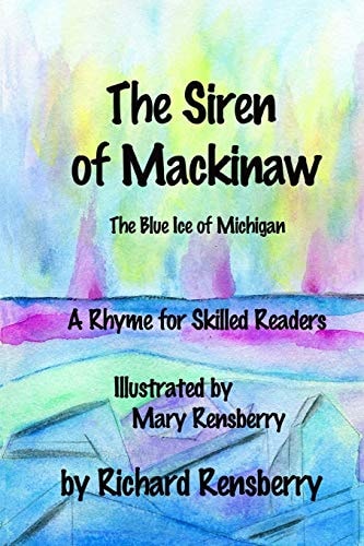 The Siren of Mackinaw The Blue Ice of Michigan