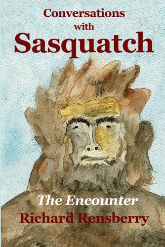 Conversations With Sasquatch The Encounter