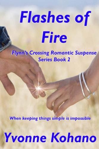 Flashes of Fire Flynn's Crossing Romantic Suspense Series Book 2