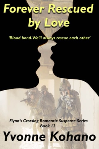 Forever Rescued by Love Flynn's Crossing Romantic Suspense Series Book 12
